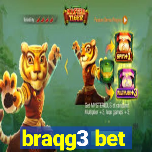 braqg3 bet